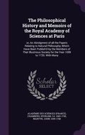Cover: The Philosophical History and Memoirs of the Royal Academy of Sciences at Paris - Palala Press