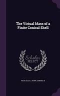 Cover: The Virtual Mass of a Finite Conical Shell - Palala Press