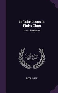 Enlarge image Cover: Infinite Loops in Finite Time - Palala Press