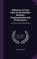 Cover: Influence of Task Type on the Relation Between Communication and Performance - Palala Press