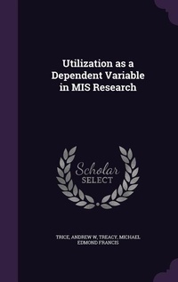 Enlarge image Cover: Utilization as a Dependent Variable in MIS Research - Palala Press