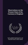 Cover: Observations on the Present State of the Currency of England - Palala Press