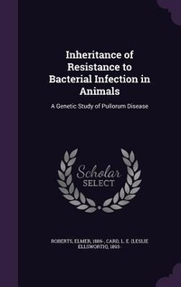 Enlarge image Cover: Inheritance of Resistance to Bacterial Infection in Animals - Palala Press