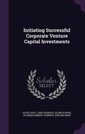 Cover: Initiating Successful Corporate Venture Capital Investments - Palala Press