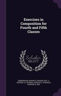 Cover: Exercises in Composition for Fourth and Fifth Classes - Palala Press