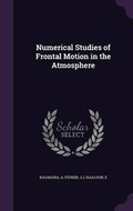 Cover: Numerical Studies of Frontal Motion in the Atmosphere - Palala Press