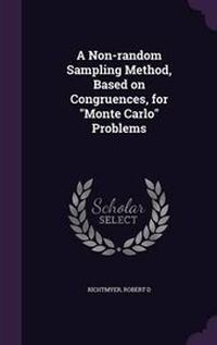 Enlarge image Cover: A Non-random Sampling Method, Based on Congruences, for "Monte Carlo" Problems - Palala Press