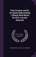 Cover: Post Festum and Er Ist Nicht Eifersuchtig / Edited With Notes by W.H. van der Smissen - Palala Press