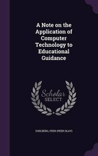 Enlarge image Cover: A Note on the Application of Computer Technology to Educational Guidance - Palala Press