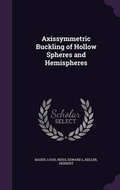 Cover: Axissymmetric Buckling of Hollow Spheres and Hemispheres - Palala Press