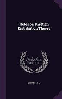 Enlarge image Cover: Notes on Paretian Distribution Theory - Palala Press