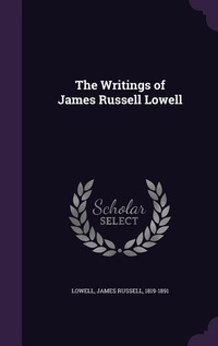 Abbildung von: The Writings of James Russell Lowell - Palala Press