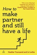 Cover: How to Make Partner and Still Have a Life - Kogan Page Ltd