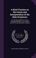 Cover: A Brief Treatise on the Canon and Interpretation of the Holy Scriptures - Palala Press
