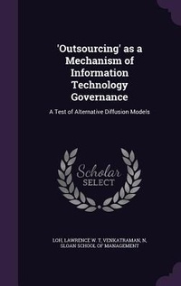 Enlarge image Cover: 'Outsourcing' as a Mechanism of Information Technology Governance - Palala Press