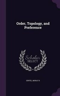 Enlarge image Cover: Order, Topology, and Preference - Palala Press