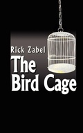Cover: The Bird Cage - AuthorHouse