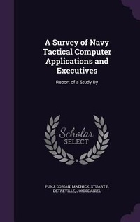 Enlarge image Cover: A Survey of Navy Tactical Computer Applications and Executives - Palala Press