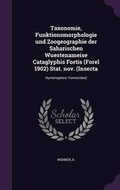 Cover: Taxonomie, Funktionsmorphologie und Zoogeographie der Saharischen Wuestenameise Cataglyphis Fortis (Forel 1902) Stat. nov. (Insecta - Palala Press