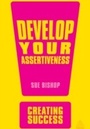 Cover: Develop Your Assertiveness - Kogan Page Ltd
