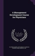 Cover: A Management Development Course for Physicians - Palala Press