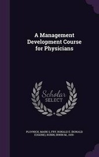 Enlarge image Cover: A Management Development Course for Physicians - Palala Press