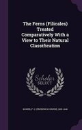 Cover: The Ferns (Filicales) Treated Comparatively with a View to Their Natural Classification - Palala Press