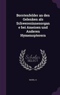 Cover: Borstenfelder an Den Gelenken ALS Schweresinnesorgane Bei Ameisen Und Anderen Hymenopterern - Palala Press