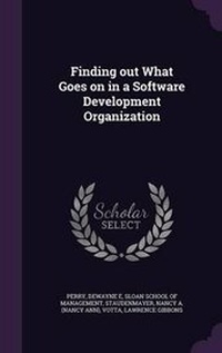 Enlarge image Cover: Finding out What Goes on in a Software Development Organization - Palala Press