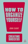 Cover: How to Organize Yourself - Kogan Page Ltd