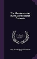 Cover: The Management of DOD Laser Research Contracts - Palala Press