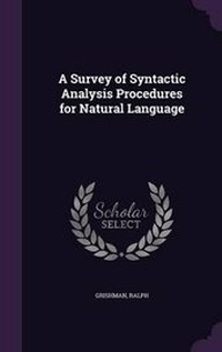 Enlarge image Cover: A Survey of Syntactic Analysis Procedures for Natural Language - Palala Press