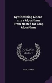 Enlarge image Cover: Synthesizing Linear-array Algorithms From Nested for Loop Algorithms - Palala Press