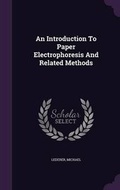 Cover: An Introduction To Paper Electrophoresis And Related Methods - Palala Press