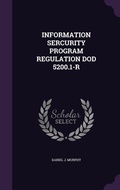 Cover: Information Sercurity Program Regulation Dod 5200.1-R - Palala Press