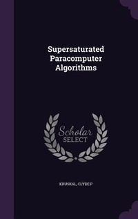 Enlarge image Cover: Supersaturated Paracomputer Algorithms - Palala Press