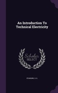Cover: An Introduction To Technical Electricity - Palala Press