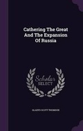 Cover: Cathering The Great And The Expansion Of Russia - Palala Press