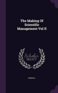 Enlarge image Cover: The Making Of Scientific Management Vol II - Palala Press