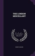 Cover: The London Miscellany - Palala Press