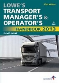 Abbildung von: Lowe's Transport Manager's and Operator's Handbook 2013 - Kogan Page Ltd