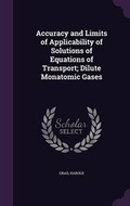 Cover: Accuracy and Limits of Applicability of Solutions of Equations of Transport; Dilute Monatomic Gases - Palala Press