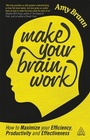 Cover: Make Your Brain Work - Kogan Page Ltd
