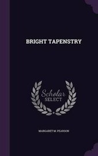 Enlarge image Cover: Bright Tapenstry - Palala Press