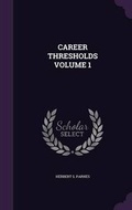 Cover: Career Thresholds Volume 1 - Palala Press
