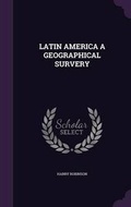Cover: Latin America a Geographical Survery - Palala Press