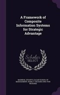 Cover: A Framework of Composite Information Systems for Strategic Advantage - Palala Press