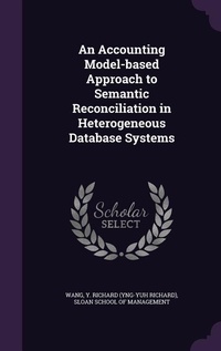 Enlarge image Cover: An Accounting Model-based Approach to Semantic Reconciliation in Heterogeneous Database Systems - Palala Press
