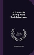 Cover: Outlines of the History of the English Language - Palala Press