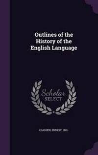 Enlarge image Cover: Outlines of the History of the English Language - Palala Press
